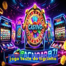 jogo teste do tigrinho